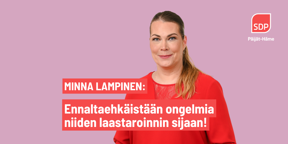 Minna Lampinen: Ennaltaehkäistään ongelmia niiden laastaroinnin sijaan!